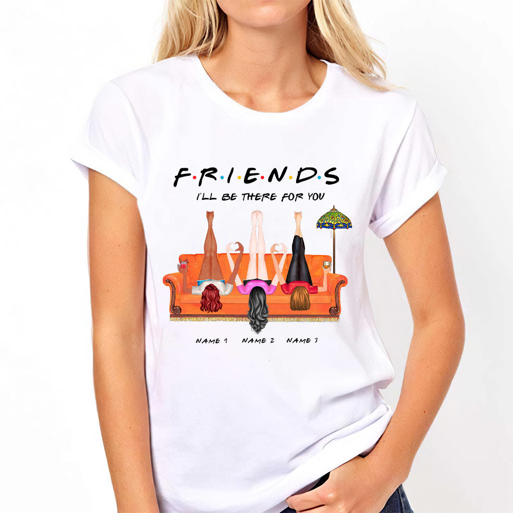 I Will Be There For You - Personalized Bestie T-shirt and Hoodie