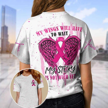 My Story Is Not Over Yet Breast Cancer Awareness All Over T-shirt and Hoodie