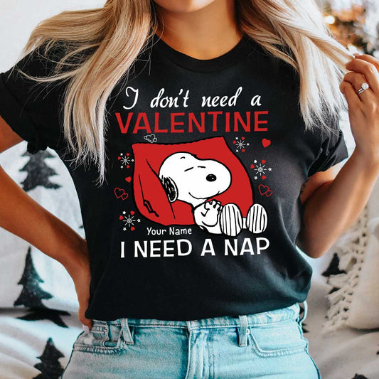 I Don't Need A Valentine - Personalized Valentine T-shirt and Hoodie