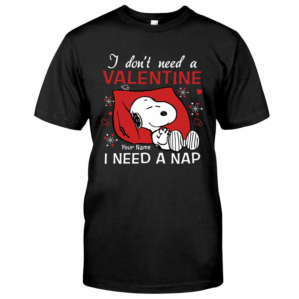 I Don't Need A Valentine - Personalized Valentine T-shirt and Hoodie