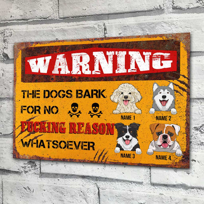 The Dogs Bark For No F Reason - Personalized Rectangle Metal Sign