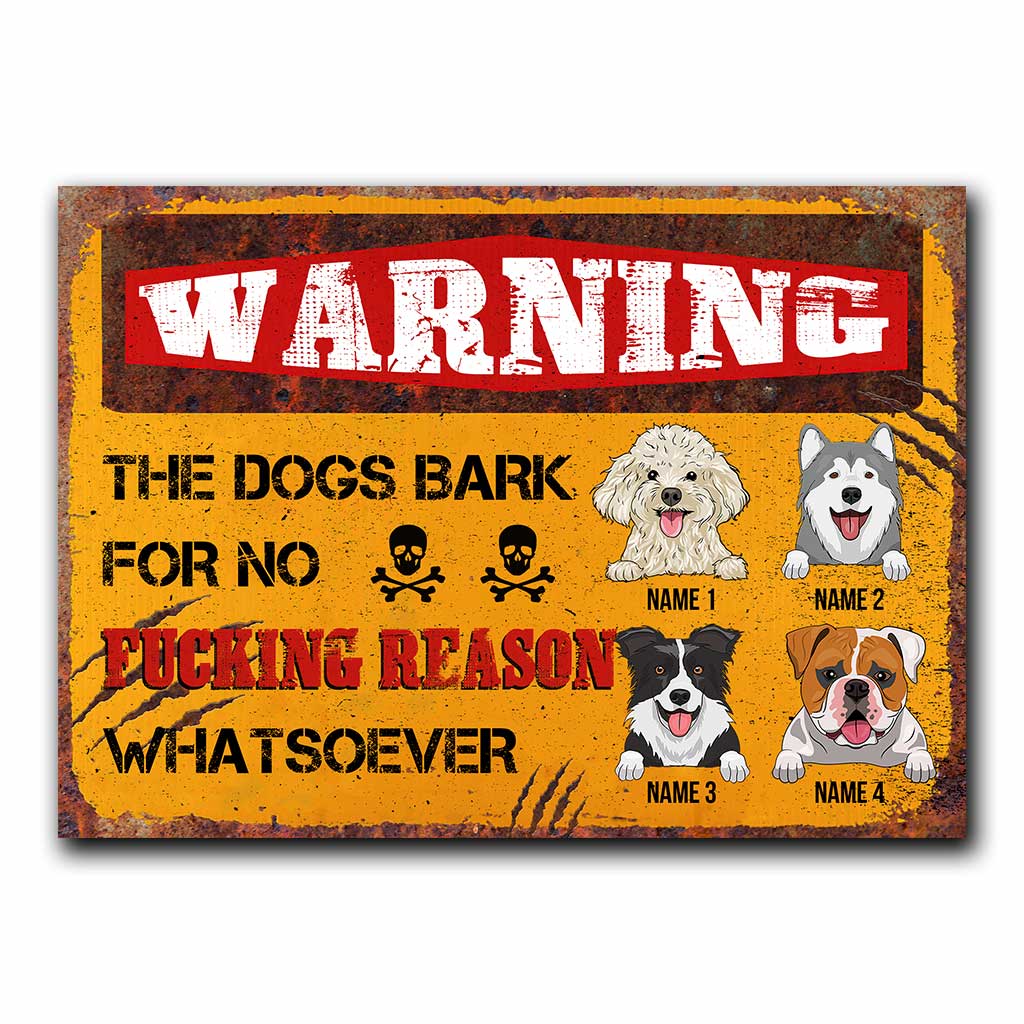 The Dogs Bark For No F Reason - Personalized Rectangle Metal Sign