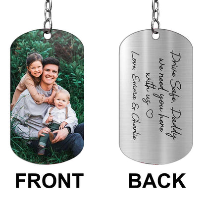 Drive Safe I Need You Here With Me - Personalized Father's Day Stainless Steel Keychain