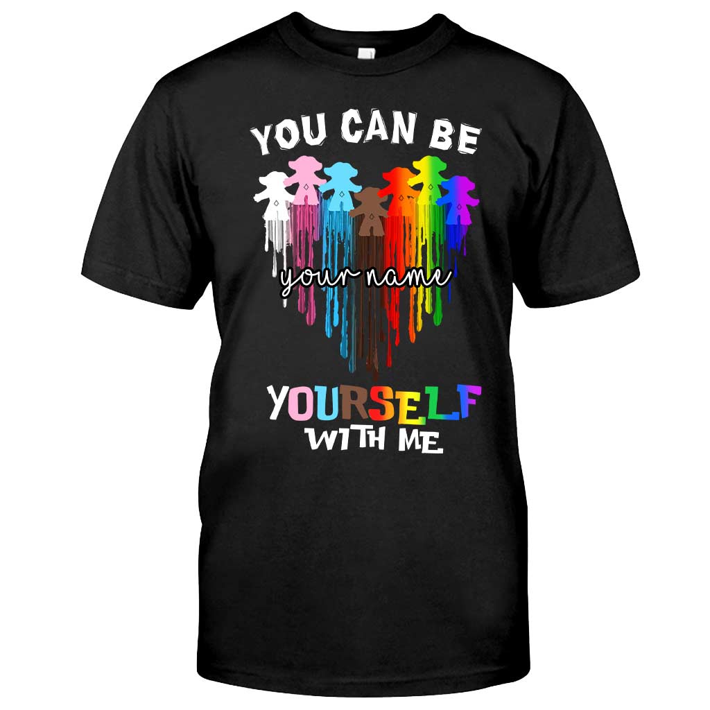 You Can Be Yourself With Me - Personalized LGBT Support T-shirt and Hoodie