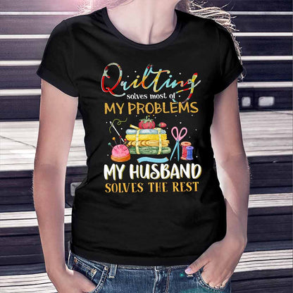 Quilting Solves Problems  - Sewing T-shirt And Hoodie 092021