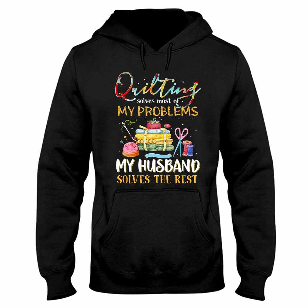 Quilting Solves Problems  - Sewing T-shirt And Hoodie 092021