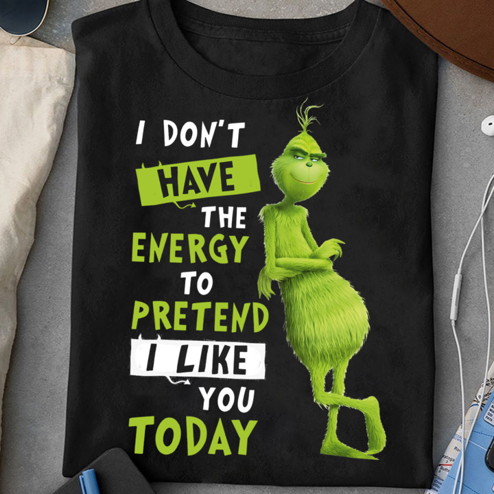 I Dont Have The Energy - Stole Christmas T-shirt and Hoodie 1122