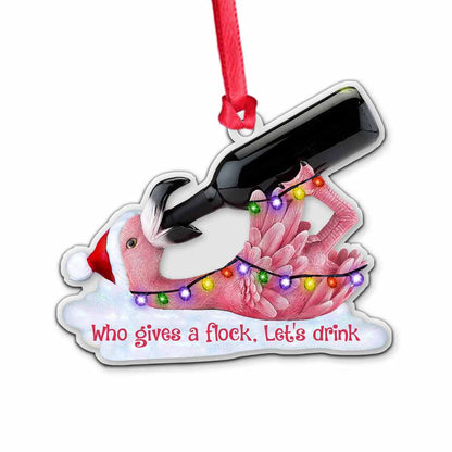 Who Gives A Flock, Let's Drink - Christmas Flamingo Transparent Ornament With 3D Pattern Print