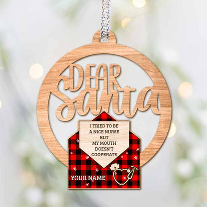 Dear Santa, I Try To Be A Nice Nurse But My Mouth - Personalized Christmas Ornament (Printed On Both Sides)