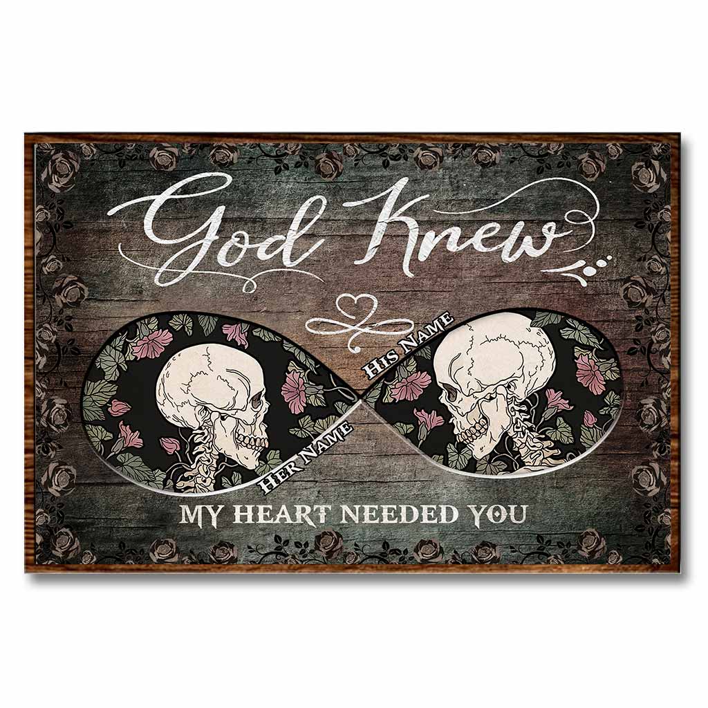 God Knew My Heart Needed You - Personalized Skull Poster