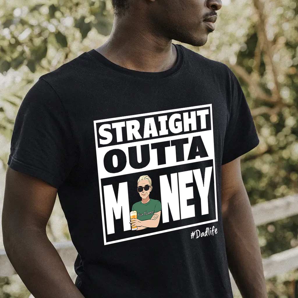 Straight Outta Money - Personalized Father's Day T-shirt and Hoodie