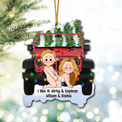 I Like It Dirty - Personalized Car Ornament