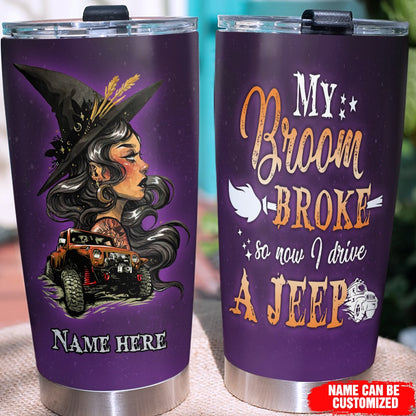 My Broom Broke So Now I Drive - Personalized Car Tumbler 0823