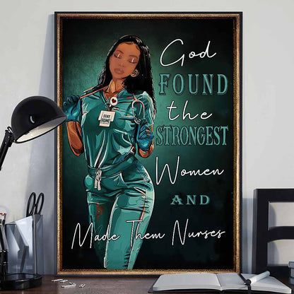 God Found The Strongest Women - Nurse Poster