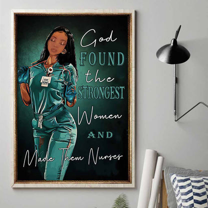 God Found The Strongest Women - Nurse Poster