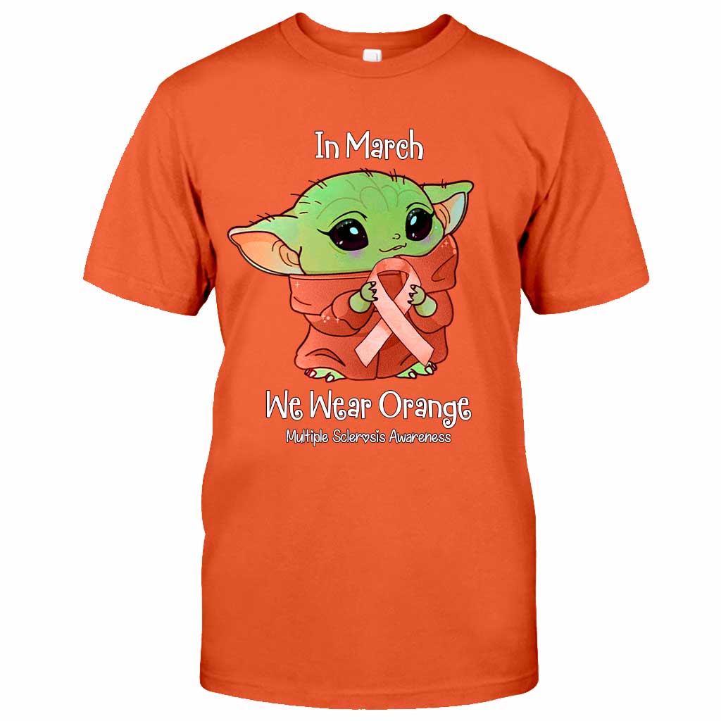 In March We Wear Orange - Multiple Sclerosis Awareness T-shirt and Hoodie