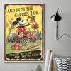 And Into The Garden I Go - Gardening Poster