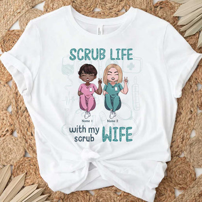 Scrub Life With My Scrub Wife - Personalized Nurse T-shirt and Hoodie