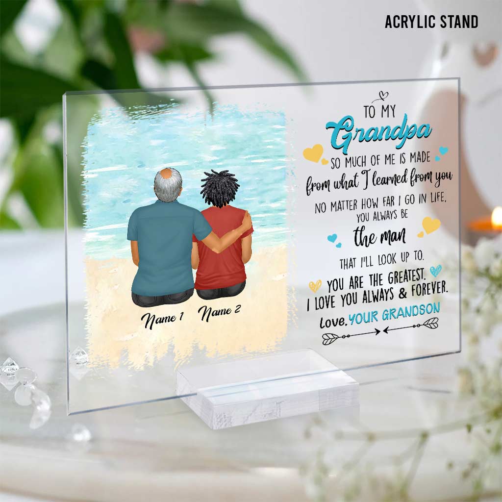 You Always Be The Man That I'll Look Up To - Personalized Father's Day Grandpa Transparent Acrylic Plaque