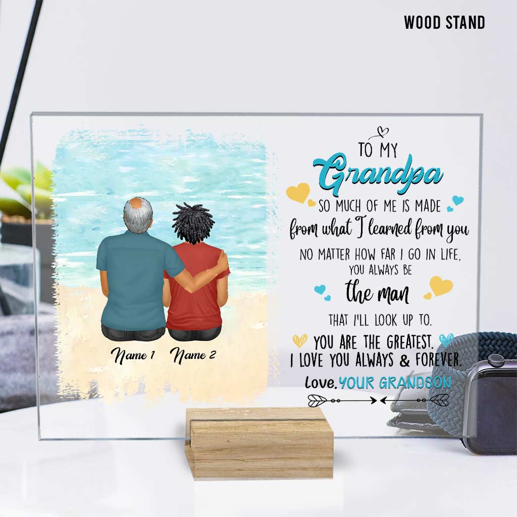 You Always Be The Man That I'll Look Up To - Personalized Father's Day Grandpa Transparent Acrylic Plaque