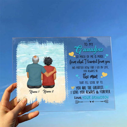 You Always Be The Man That I'll Look Up To - Personalized Father's Day Grandpa Transparent Acrylic Plaque