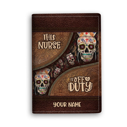 This Nurse Is Off Duty - Personalized Nurse Passport Holder