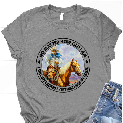 No Matter How Old I Am - Horse T-shirt and Hoodie