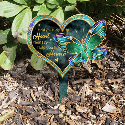 I'll Hold You In My Heart Until I Can Hold You In Heaven - Memorial Acrylic Plaque Stake (Printed On 1 Side)