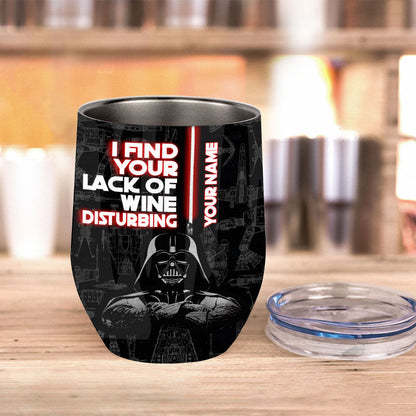 I Find Your Lack Of Wine - Personalized The Force Wine Tumbler