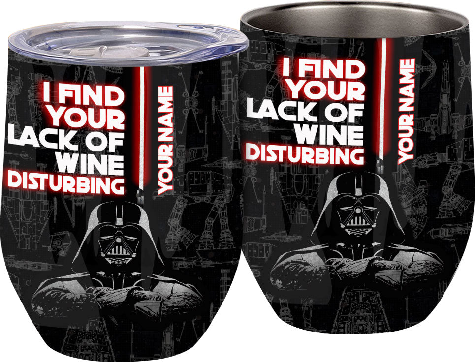 I Find Your Lack Of Wine - Personalized The Force Wine Tumbler