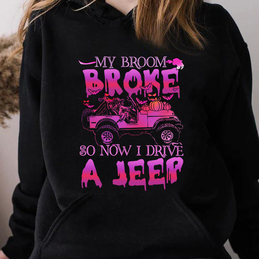 My Broom Broke So Now I Drive Car T-shirt and Hoodie 0823