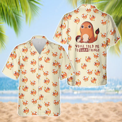 Voices Told Me To Burn Things Monster Trainer Hawaiian Shirt