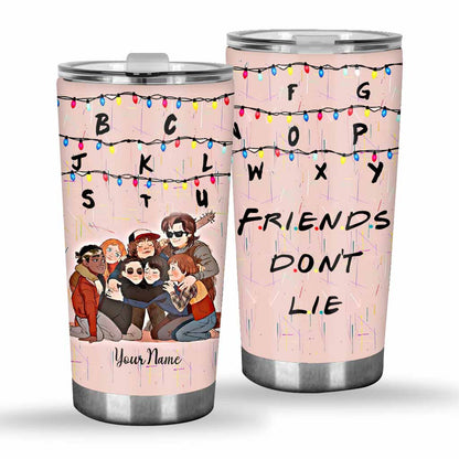 Friends Don't Lie - Personalized Stranger Things Tumbler