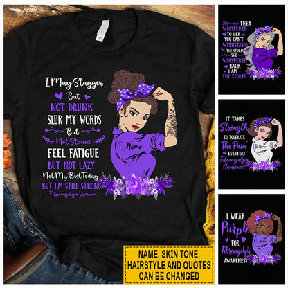 I May Stagger But Not Drunk Fibromyalgia Warrior - Fibromyalgia Awareness Personalized T-shirt And Hoodie