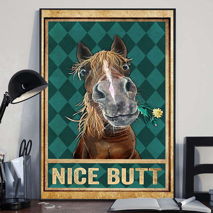 Nice Butt - Funny Horse Horse Poster