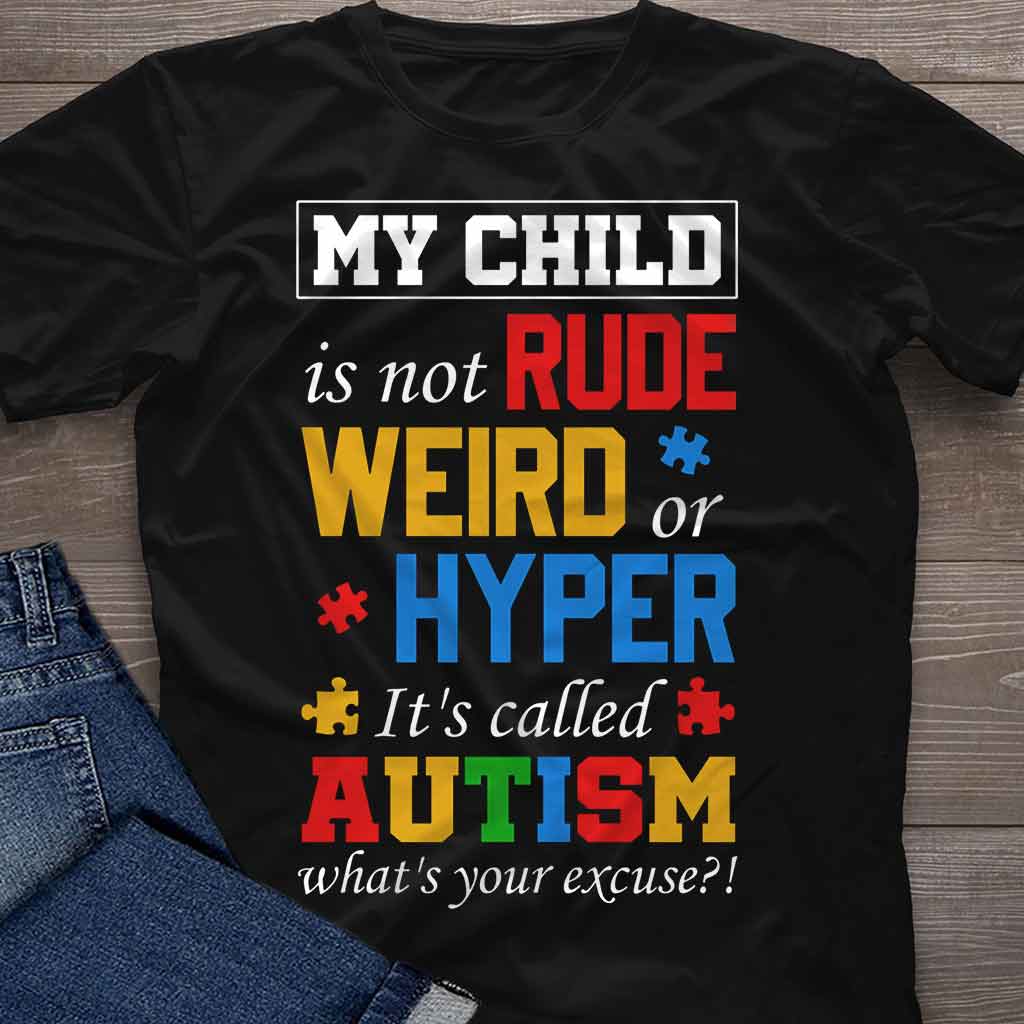 My Child Is Not Rude Weird Hyper Classic Autism Awareness T-shirt and Hoodie 112021