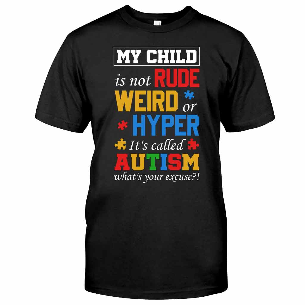 My Child Is Not Rude Weird Hyper Classic Autism Awareness T-shirt and Hoodie 112021