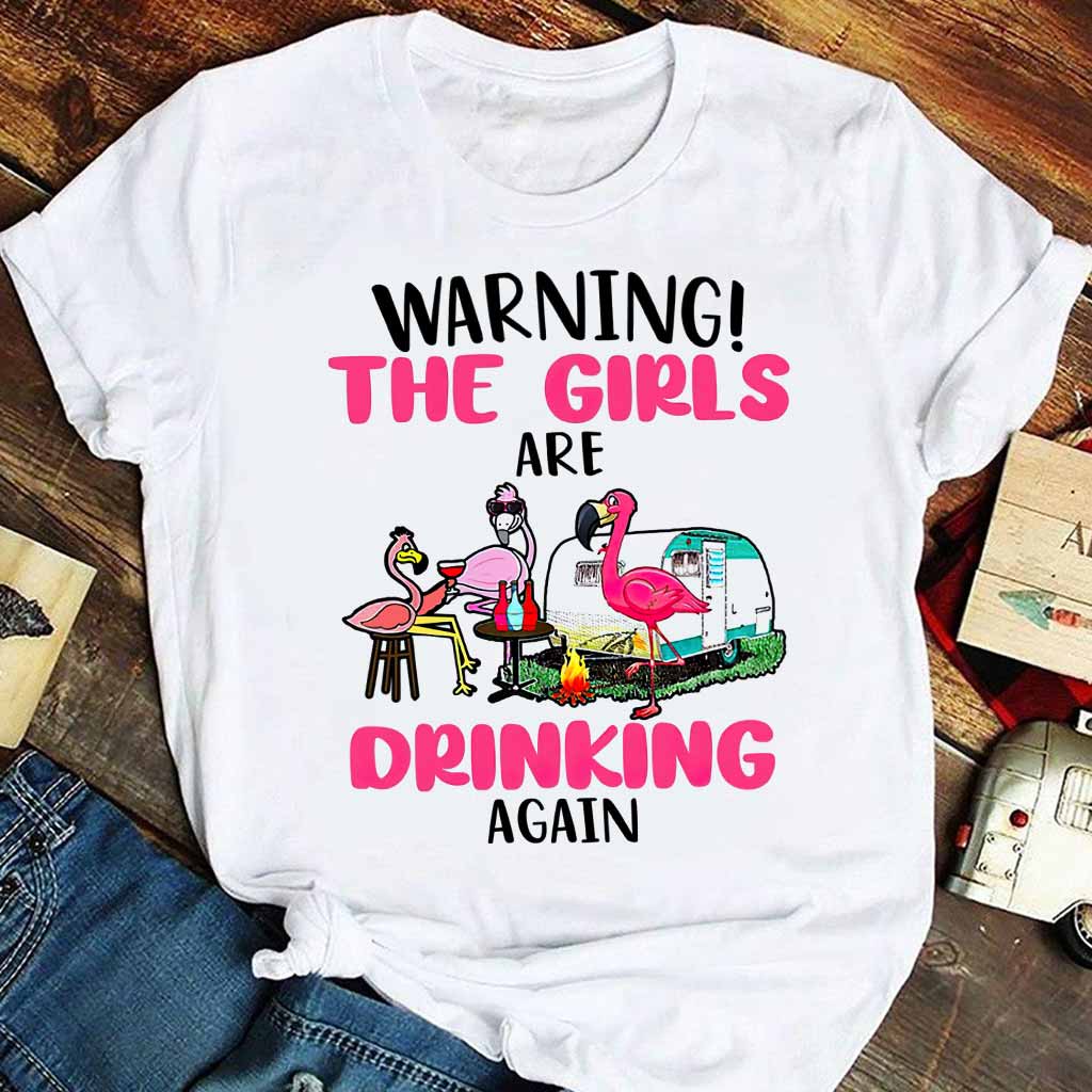 Warning The Girls Are Drinking Again - Camping T-shirt and Hoodie 112021