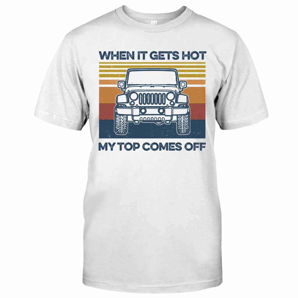 When It Gets Hot Car - T-shirt and Hoodie 112021