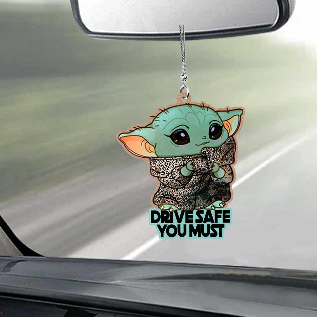 Drive Safe You Must - Car Ornament (Printed On Both Sides)