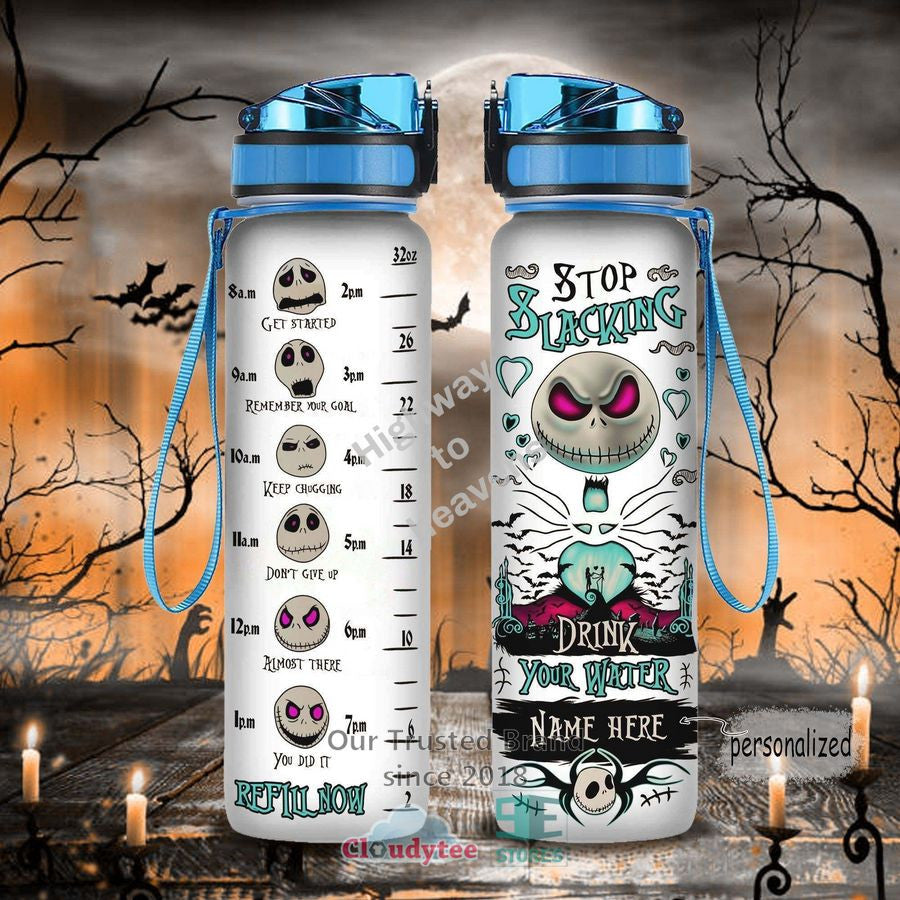 Stop Slacking Drink Your Water - Personalized Nightmare Water Tracker Bottle 0823