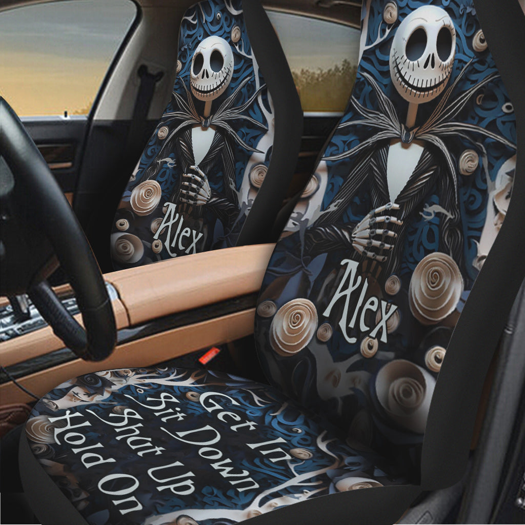 Get In Sit Down Shut Up Hold On - Personalized Nightmare Seat Covers