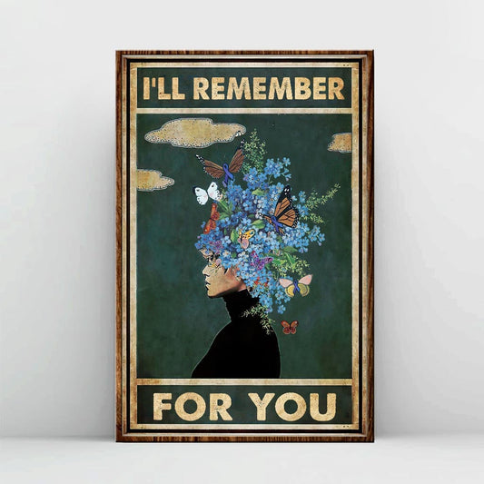 I'll Remember For You - Alzheimer Awareness Poster