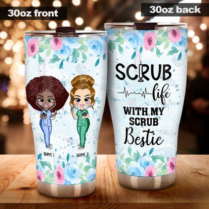 Scrub Life With My Scrub Bestie - Personalized Nurse Tumbler