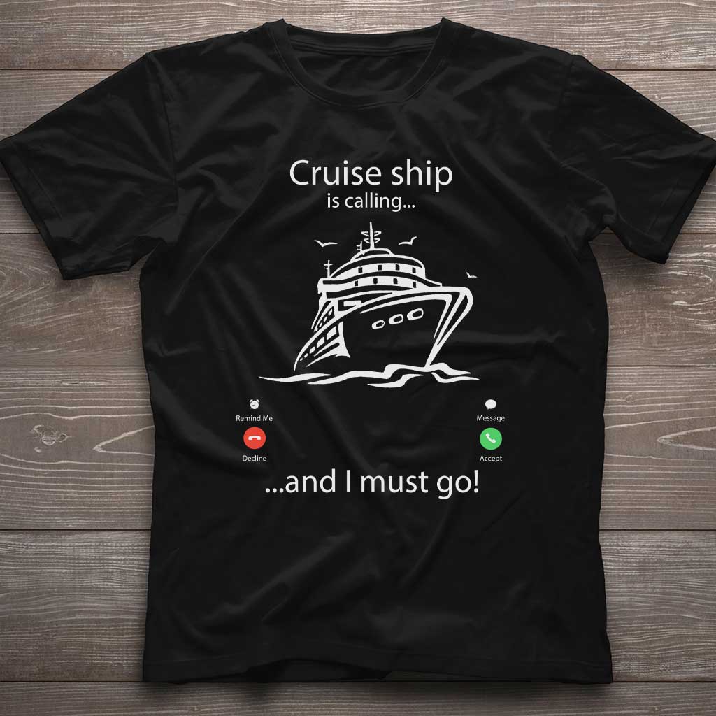 Cruise Ship Is Calling T-shirt and Hoodie