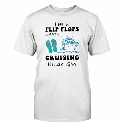 I'm A Flip Flops And Cruising Kinda Girl T-shirt and Hoodie