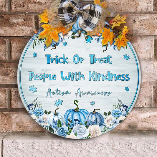 Trick Or Treat People With Kindness Blue Pumpkins  - Autism Awareness Round Wood Sign