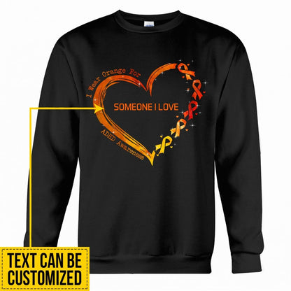 I Wear Orange For Someone I Love Heart - ADHD Awareness Personalized T-shirt And Hoodie