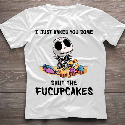 I Just Baked You Some Cakes - Nightmare T-shirt and Hoodie 112021