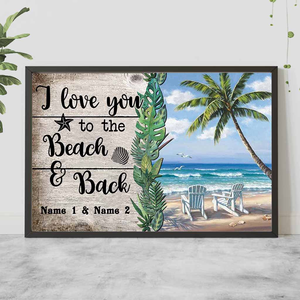 I Love You To The Beach And Back - Sea Lover Personalized Poster